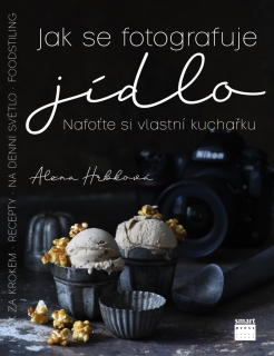 JAK SE FOTOGRAFUJE JÍDLO - NAFOŤTE SI ...