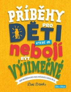 PŘÍBĚHY PRO DĚTI, KTERÉ SE NEBOJÍ BÝT VÝJÍMEČNÉ