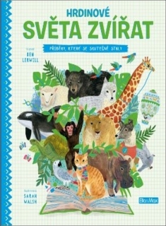 HRDINOVÉ SVĚTA ZVÍŘAT – PŘÍBĚHY, KTERÉ S