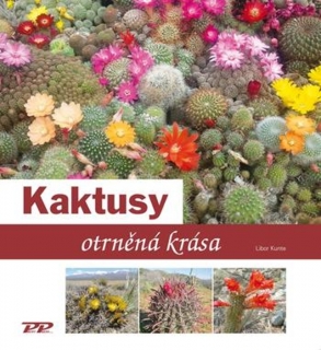 KAKTUSY - OTRNĚNÁ KRÁSA