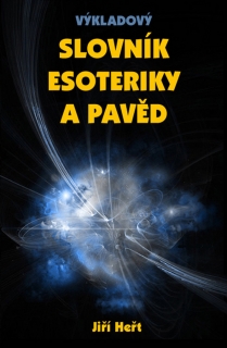 VÝKLADOVÝ SLOVNÍK ESOTERIKY A PAVĚD