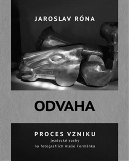 ODVAHA-PROCES VZNIKU JEZDECKÉ SOCHY NA FOTOGRAFIÍCH...