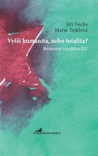 VYŠŠÍ HUMANITA,NEBO TOTALITA? ROZHOVOR O POLITICE EU