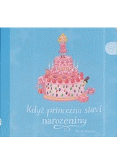 KDYŽ PRINCEZNA SLAVÍ NAROZENINY