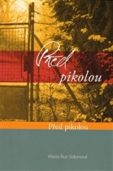 PŘED PIKOLOU,ZA PIKOLOU