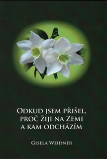 ODKUD JSEM PŘIŠEL, PROČ ŽIJI NA ZEMI A KAM ODCHÁZÍM