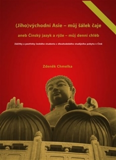 (JIHO)VÝCHODNÍ ASIE-MŮJ ŠÁLEK ČAJE ANEB ČINSKÝ JAZYK A RÝŽE