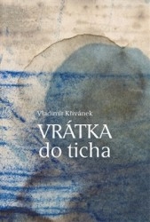 VRÁTKA DO TICHA
