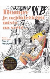DOMOV JE NEJDŮLEŽITĚJŠÍ MÍSTO NA SVĚTĚ
