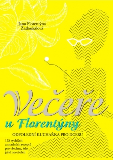 VEČEŘE U FLORENTÝNY-ODPOLEDNÍ KUCHAŘKA