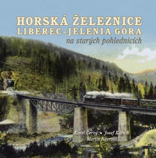 HORSKÁ ŽELEZNICE LIBEREC¦JELENIA GÓRA NA STARÝCH POHLEDNICÍC