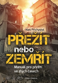 PŘEŽÍT NEBO ZEMŘÍT 1 MANUÁL PRO PŘEŽITÍ
