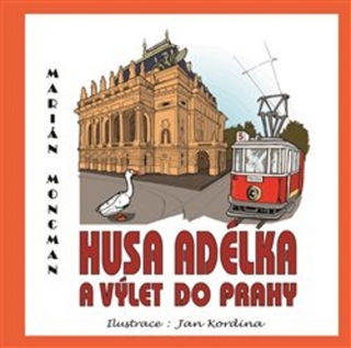 HUSA ADÉLKA A VÝLET DO PRAHY