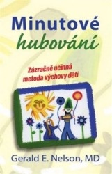 MINUTOVÉ HUBOVÁNÍ ZÁZRAČNĚ UČINNÁ METODY VÝCHOVY DĚTÍ