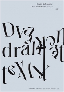DVA DRAMATICKÉ TEXTY