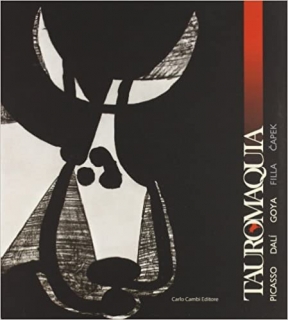 TAUROMAQUIA-PICASSO, DALÍ, GOYA, FILLA, ČAPEK