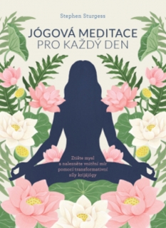 JÓGOVÁ MEDITACE PRO KAŽDÝ DEN