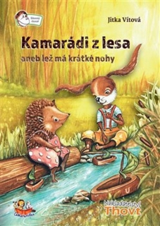KAMARÁDI Z LESA ANEB LEŽ MÁ KRÁTKÉ NOHY