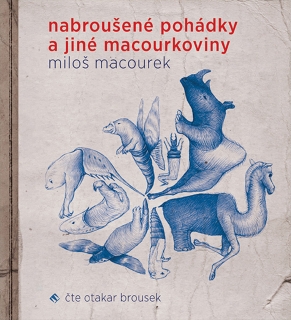 CD NABROUŠENÉ POHÁDKY A JINÉ MACOURKOVINY