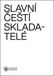 SLAVNÍ ČEŠTÍ SKLADATELÉ