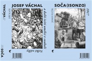 SOČA (ISONZO) 1917 / JOSEF VÁCHAL A DALŠÍ ČEŠTÍ UMĚLCI V SOU