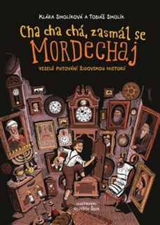 CHA CHA CHÁ, ZASMÁL SE MORDECHAJ