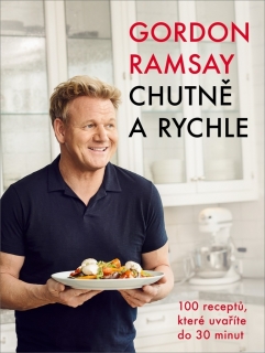 RAMSAY GORDON - CHUTNĚ A RYCHLE