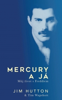 MERCURY A JÁ - MŮJ ŽIVOT S FREDDYM