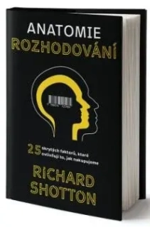 ANATOMIE ROZHODOVÁNÍ