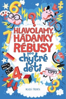 HLAVOLAMY, HÁDANKY A RÉBUSY PRO CHYTRÉ D