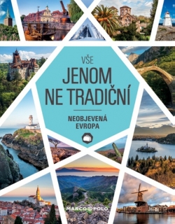 VŠE JENOM NE TRADIČNÍ - NEOBJEVENÁ EVROP