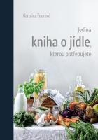 JEDINÁ KNIHA O JÍDLE, KTEROU POTŘEBUJETE