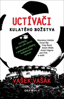 UCTÍVAČI KULATÉHO BOŽSTVA - FOTBAL, JAK
