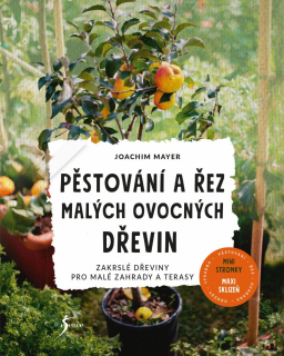 PĚSTOVÁNÍ A ŘEZ MALÝCH OVOCNÝCH DŘEVIN