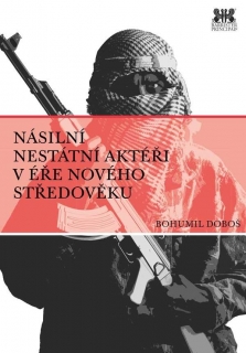 NÁSILNÍ NESTÁTNÍ AKTÉŘI V ÉŘE NOVÉHO STŘ