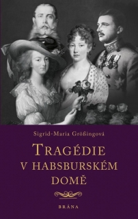 TRAGÉDIE V HABSBURSKÉM DOMĚ - 2. VYDÁNÍ