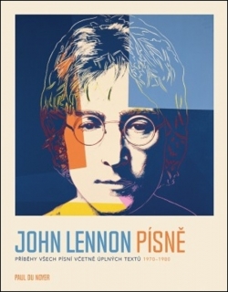 JOHN LENNON PÍSNĚ - PŘÍBĚHY VŠECH PÍSNÍ