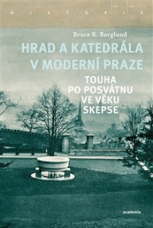 HRAD A KATEDRÁLA V MODERNÍ PRAZE - TOUHA
