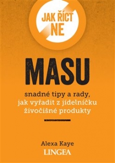 JAK ŘÍCT NE MASU - SNADNÉ TIPY A RADY, J