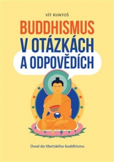 BUDDHISMUS V OTÁZKÁCH A ODPOVĚDÍCH
