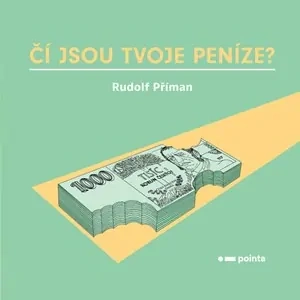 ČÍ JSOU TVOJE PENÍZE?