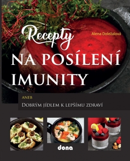 RECEPTY NA POSÍLENÍ IMUNITY ANEB DOBRÝM