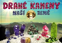 DRAHÉ KAMENY NAŠÍ ZEMĚ