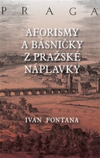AFORISMY A VERŠE Z PRAŽSKÉ NÁPLAVKY