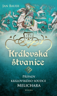 KRÁLOVSKÁ ŠTVANICE 7 PŘÍPADY KRÁLOVSKÉHO SOUDCE MELICHARA