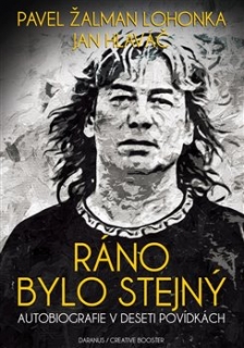 RÁNO BYLO STEJNÝ - AUTOBIOGRAFIE V DESET