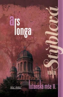 LUŽANSKÁ MŠE II. - ARS LONGA / 3. VYDÁNÍ