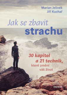 JAK SE ZBAVIT STRACHU - 30 KAPITOL A 21 TECHNIK