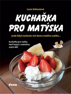 KUCHAŘKA PRO MATÝSKA ANEB KDYŽ NECHCETE