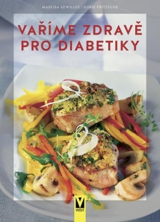 VAŘÍME ZDRAVĚ PRO DIABETIKY - 3. VYDÁNÍ